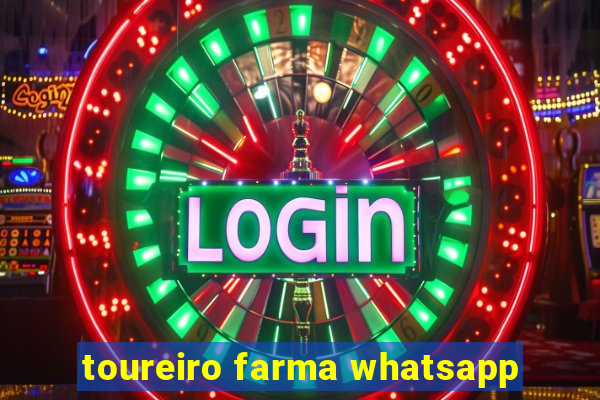 toureiro farma whatsapp